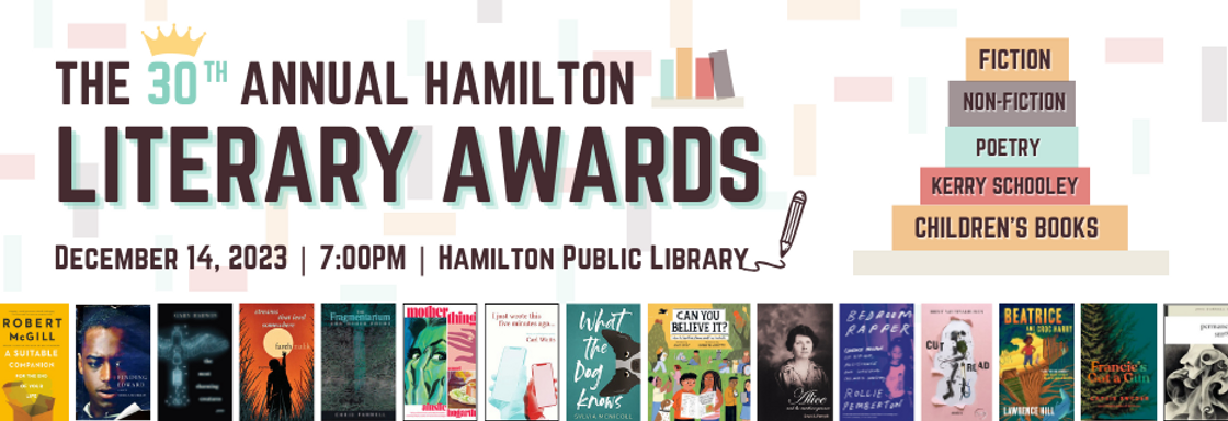 Logo Hamilton Literary Awards. Also shows the nominated books for fiction, non-fiction, poetry, Kerry Schooley Award and Children's Book