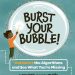 Cover of "Burst Your Bubble! Outsmart the Algorithms and See What You're Missing" featuring a young boy on a teal background up on tiptoes bursting an enormous bubble with a pin to let in an assortment of glittery colours.